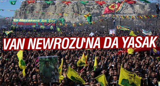 Van Newrozu'na da valilik yasağı