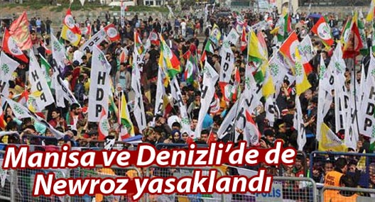 Manisa ve Denizli’de de Newroz yasaklandı