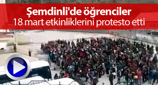 Şemdinli'de öğrenciler 18 mart etkinliklerini protesto etti