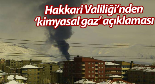 Hakkari Valiliği'nden 'kimyasal gaz' açıklaması