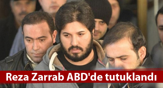 Reza Zarrab, ABD'de tutuklandı