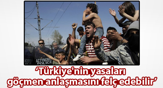 Daily Telegraph: Türkiye'nin yasaları göçmen anlaşmasını felç edebilir