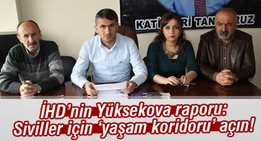 İHD'den Yüksekova'daki siviller için 'koridor' çağrısı