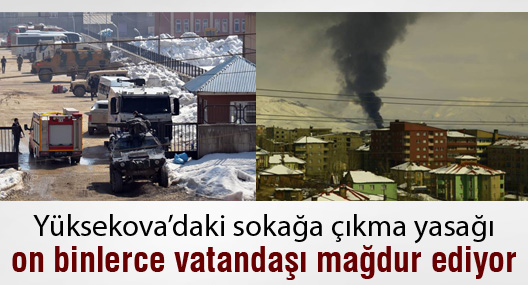Yüksekova'daki yasak, on binlerce kişiyi mağdur ediyor