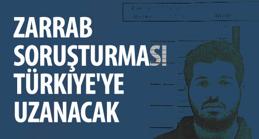 Zarrab soruşturması Türkiye'ye uzanacak
