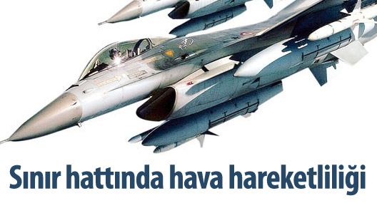 Sınır hattında hava hareketliliği