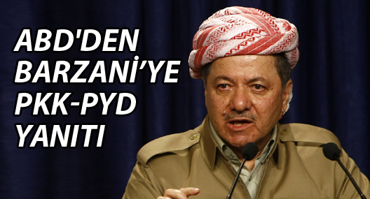 ABD'den Barzani’ye PKK-PYD yanıtı