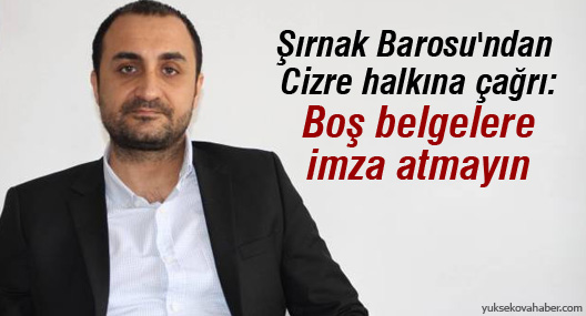 Şırnak Barosu'ndan Cizre halkına çağrı