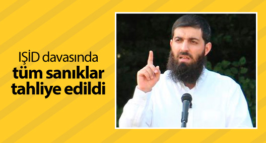 IŞİD davasında tüm sanıklar tahliye edildi