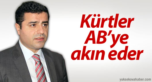 Demirtaş: Kürtler AB’ye akın eder