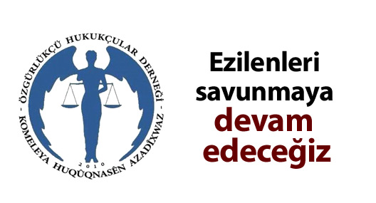 ÖHD: Ezilenleri savunmaya devam edeceğiz