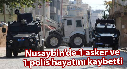 Nusaybin'de 1 polis ve 1 asker hayatını kaybetti