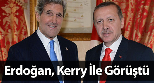 Erdoğan, Kerry İle Görüştü