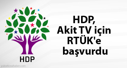HDP, Akit TV için RTÜK'e başvurdu