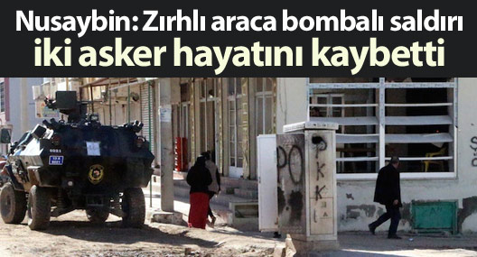 Nusaybin'de 2 asker hayatını kaybetti