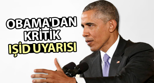 Obama'dan kritik IŞİD uyarısı