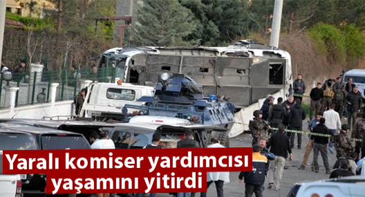 Patlamada yaralanan komiser yardımcısı yaşamını yitirdi