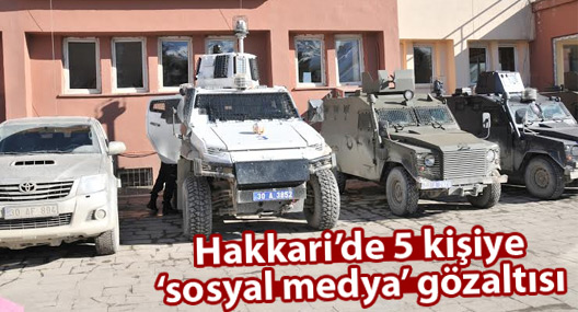 Hakkari'de 'Sosyal medya' gözaltıları