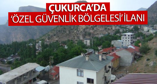 Çukurca'da yeni "özel güvenlik bölgesi" ilan edildi