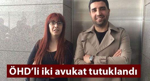 ÖHD’li iki avukat tutuklandı