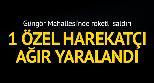 Yüksekova'da roketli saldırı: 1 Özel Harekat Polisi ağır yaralandı