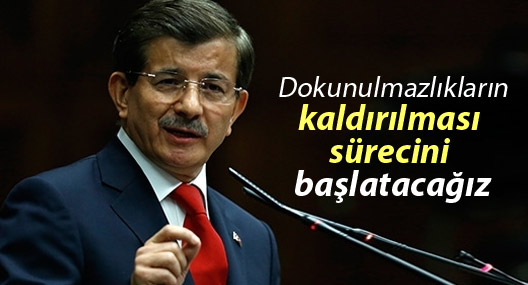 Davutoğlu: Dokunulmazlıkların kaldırılması sürecini başlatacağız