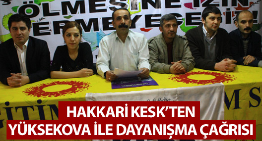 KESK''ten Yüksekova ile dayanışma çağrısı