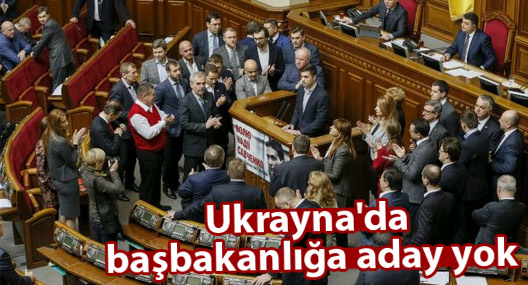 Ukrayna'da siyasi kriz büyüyor, başbakanlığa aday yok
