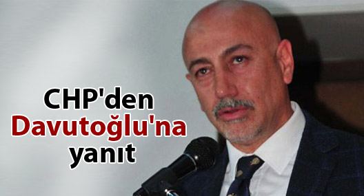 CHP'den Davutoğlu'na yanıt