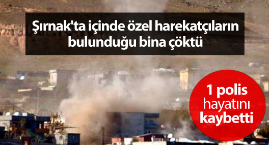 Şırnak’ta patlama: 1 polis hayatını kaybetti