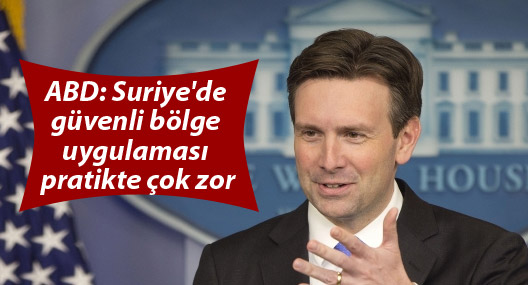 ABD: Suriye'de güvenli bölge uygulaması pratikte çok zor