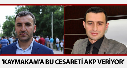 Encü'den Kaymakama cevap: AKP ilçe başkanlığına da gelmiş!