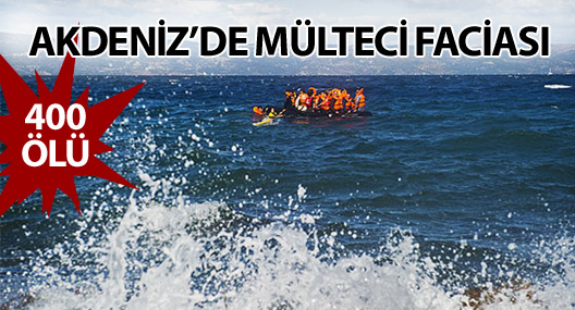 Akdeniz'de 4 tekne alabora oldu: 400 mülteci öldü