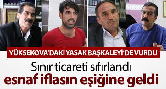 Yüksekova'daki yasak Başkale esnafını da vurdu