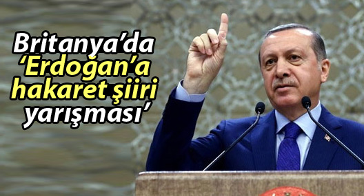 Britanya’da ‘Erdoğan’a hakaret şiiri yarışması’