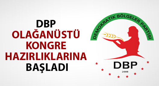 DBP Olağanüstü Kongre hazırlıklarına başladı