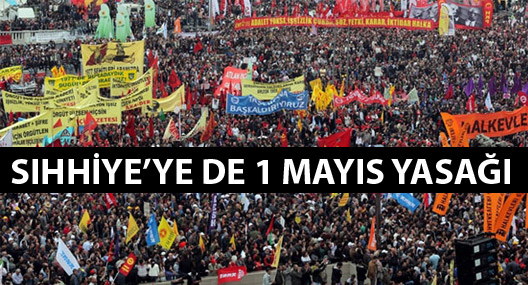 Taksim’den sonra Sıhhiye’ye de 1 Mayıs yasağı