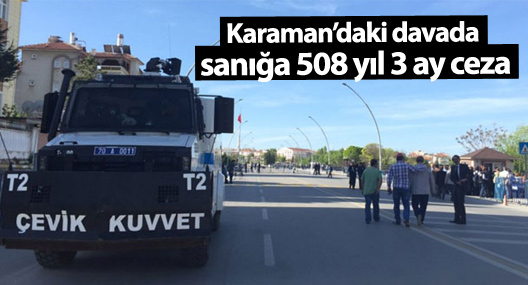Karaman’daki cinsel istismar davasında sanığa 508 yıl 3 ay ceza