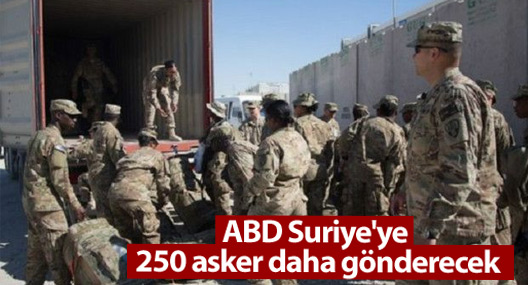 ABD Suriye'ye '250 asker daha gönderecek'