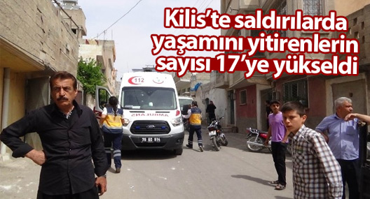 Kilis’te saldırılarda yaşamını yitirenlerin sayısı 17’ye yükseldi