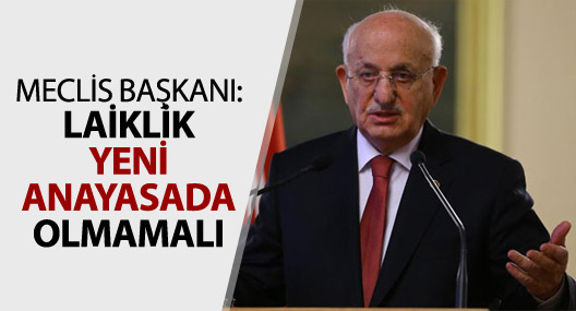 Meclis Başkanı Kahraman: Laiklik yeni anayasada olmamalı