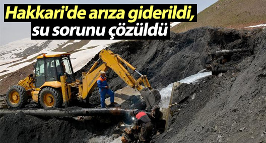 Hakkari'de arıza giderildi, su sorunu çözüldü