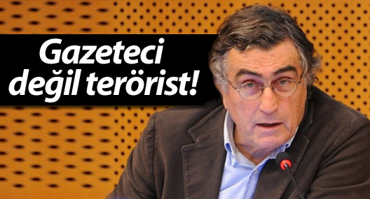 Gazeteci değil terörist!