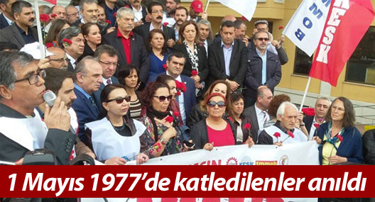 1 Mayıs 1977’de katledilenler Kazancı Yokuşu’nda anıldı