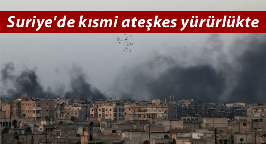 Suriye'de kısmi ateşkes yürürlükte