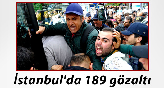 İstanbul'da 1 Mayıs bilançosu: 189 gözaltı