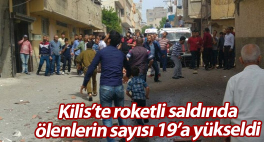 Kilis’te roketli saldırıda ölenlerin sayısı 19’a yükseldi