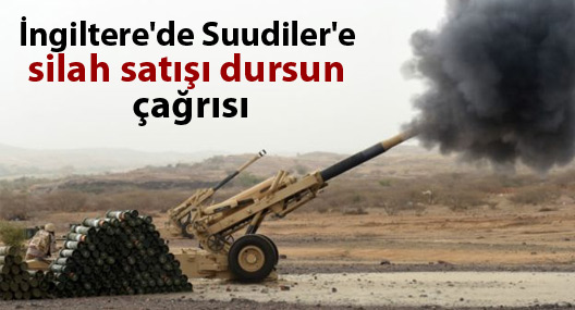 İngiltere'de Suudiler'e silah satışı dursun çağrısı
