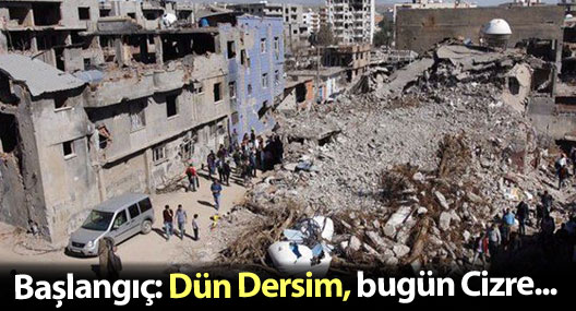 Celal Başlangıç: Dün Dersim, bugün Cizre...