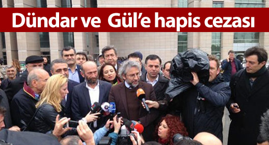 Can Dündar ve Erdem Gül’e hapis cezası